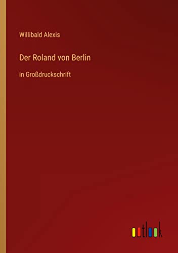 Der Roland von Berlin: in Großdruckschrift