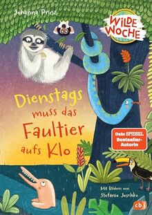 Wilde Woche - Dienstags muss das Faultier aufs Klo: Ein tierisch witziges Vorleseabenteuer (Die Wilde-Woche-Reihe, Band 2)
