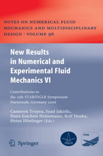 New Results in Numerical and Experimental Fluid Mechanics VI: Contributions to the 15th STAB/DGLR Symposium Darmstadt, Germany 2006 (Notes on ... and Multidisciplinary Design, Band 96)