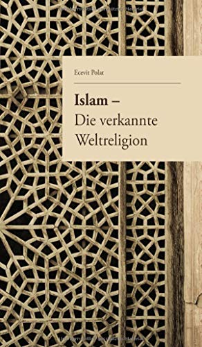 Islam – Die verkannte Weltreligion