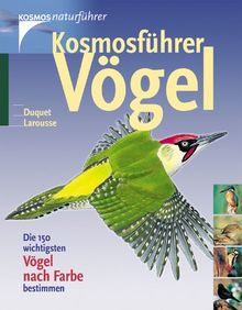 Kosmosführer Vögel. Die 150 wichtigsten Vögel nach Farbe bestimmen