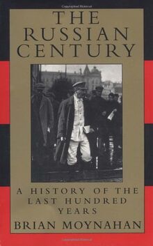 The Russian Century: A History of the Last Hundred Years