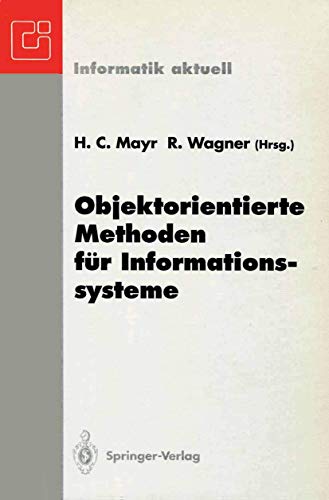 Objektorientierte Methoden für Informationssysteme: Fachtagung der GI-Fachgruppe E.M.I.S.A., Klagenfurt, 7.-9. Juni 1993 (Informatik aktuell)