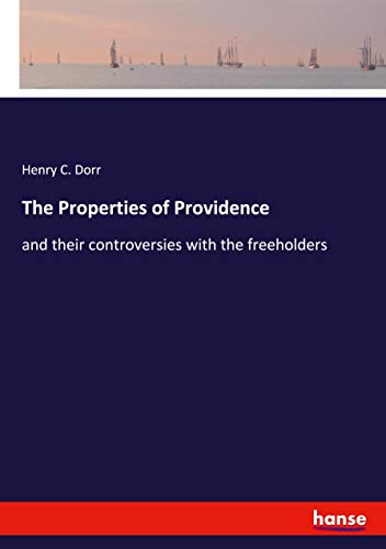 The Properties of Providence: and their controversies with the freeholders