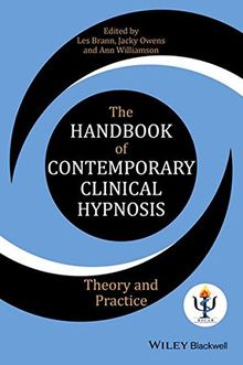 The Handbook of Contemporary Clinical Hypnosis: Theory and Practice