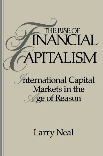 The Rise of Financial Capitalism: International Capital Markets in the Age of Reason (Studies in Macroeconomic History)