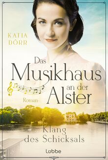 Das Musikhaus an der Alster - Klang des Schicksals (Die Musikhaus-Familiensaga in Hamburg, Band 3) von Dörr, Katja  | Buch | Zustand sehr gut