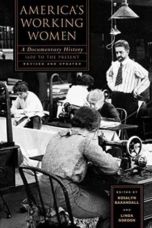 America's Working Women: A Documentary History, 1600 to the Present (Sara F. Yoseloff Memorial Publications)