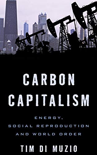 Carbon Capitalism: Energy, Social Reproduction and World Order