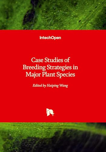 Case Studies of Breeding Strategies in Major Plant Species
