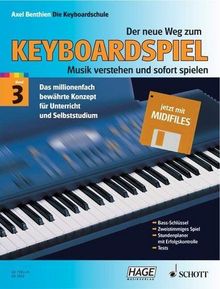 Der neue Weg zum Keyboardspiel: Die Keyboardschule für alle einmanualigen Modelle mit Begleitautomatik und Rhythmusgerät, für den Einstieg ins ... Band 3. Keyboard. Ausgabe mit MIDI-Diskette. von Benthien, Axel | Buch | Zustand sehr gut