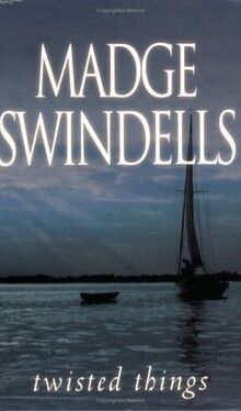 Swindells, M: Twisted Things