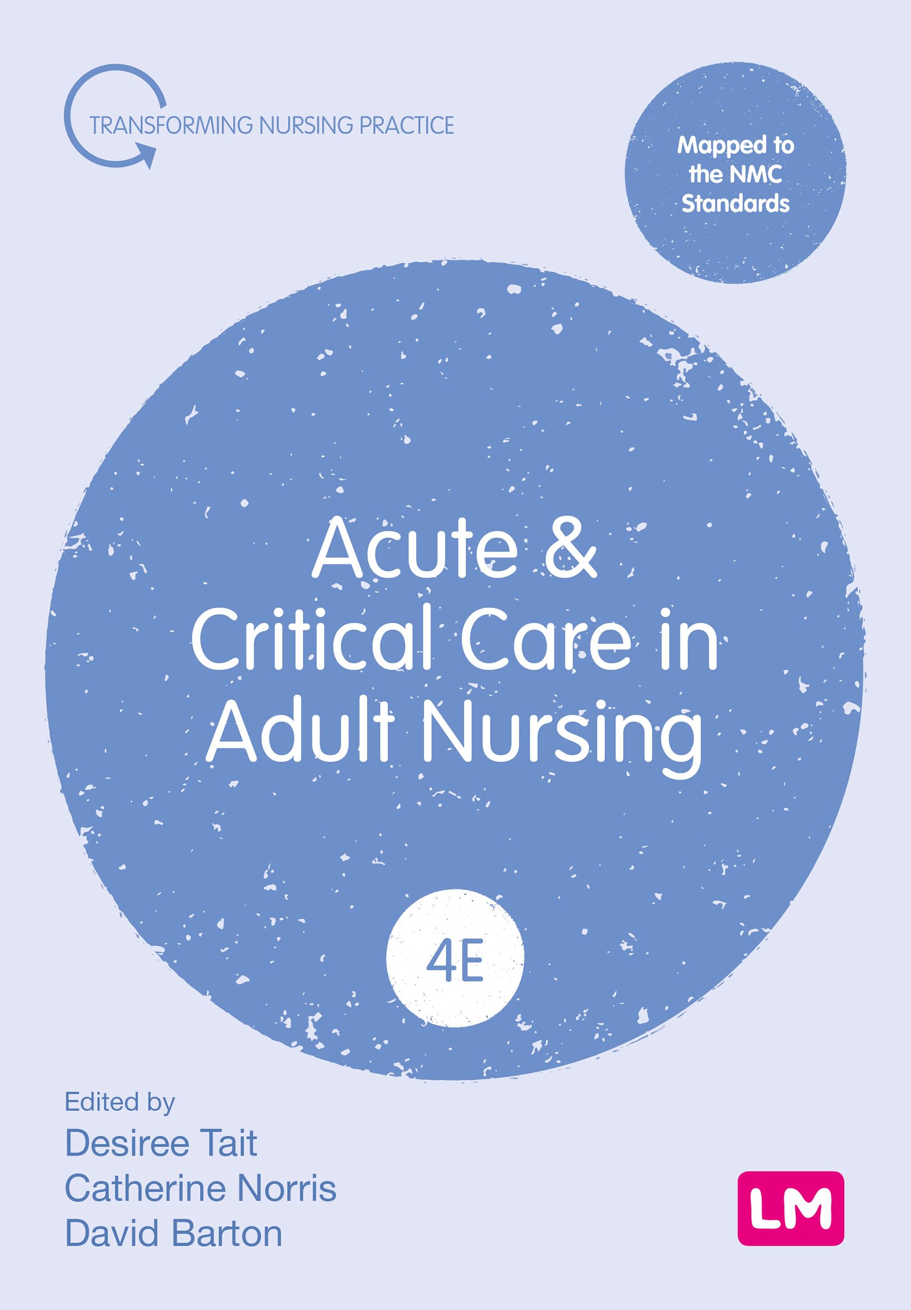Acute and Critical Care in Adult Nursing (Fourth edition) (Transforming Nursing Practice)