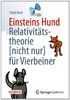 Einsteins Hund: Relativitätstheorie (nicht nur) für Vierbeiner