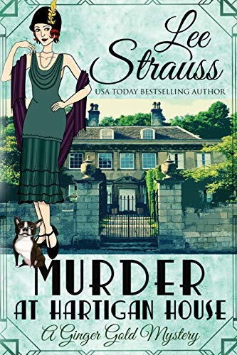 Murder at Hartigan House: a cozy historical 1920s mystery (Ginger Gold Mystery, Band 2)
