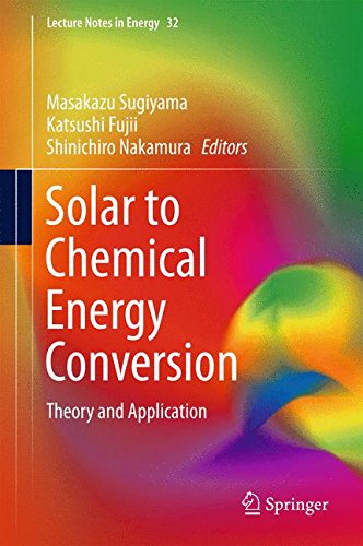 Solar to Chemical Energy Conversion: Theory and Application (Lecture Notes in Energy)