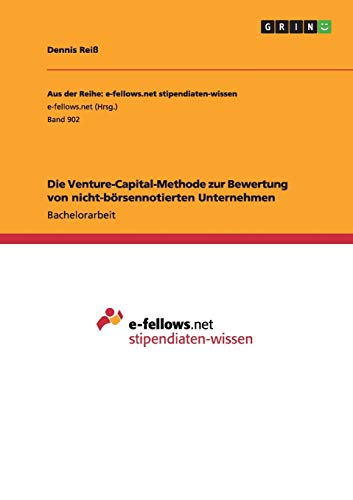 Die Venture-Capital-Methode zur Bewertung von nicht-börsennotierten Unternehmen