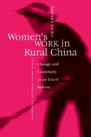 Women's Work in Rural China: Change and Continuity in an Era of Reform (Cambridge Modern China Series)