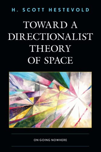 Toward a Directionalist Theory of Space: On Going Nowhere (Toposophia: Thinking Place/Making Space)