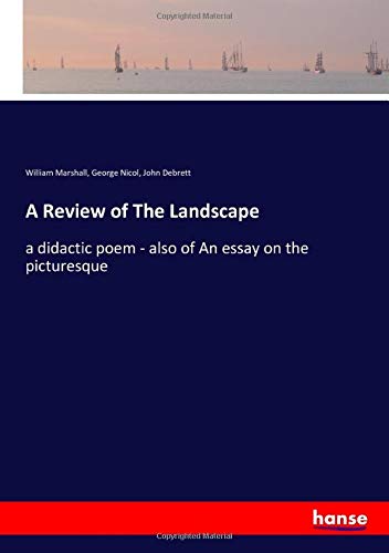 A Review of The Landscape: a didactic poem - also of An essay on the picturesque