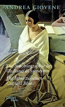 Die Autobiographie des Giuliano di Sansevero: Die Jahre zwischen Gut und Böse