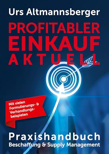 Profitabler Einkauf aktuell - Praxishandbuch Beschaffung und Supply Management (Sales & Purchasing)