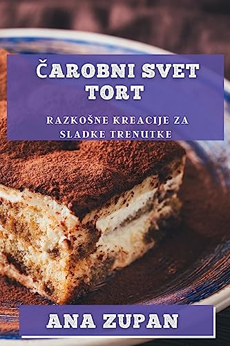 Čarobni svet tort: Razkosne kreacije za sladke trenutke