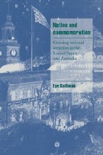 Nation and Commemoration: Creating National Identities in the United States and Australia (Cambridge Cultural Social Studies)