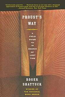 PROUSTS WAY: A Field Guide to in Search of Lost Time