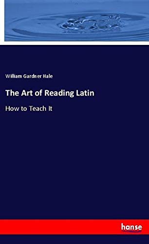 The Art of Reading Latin: How to Teach It