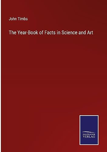 The Year-Book of Facts in Science and Art