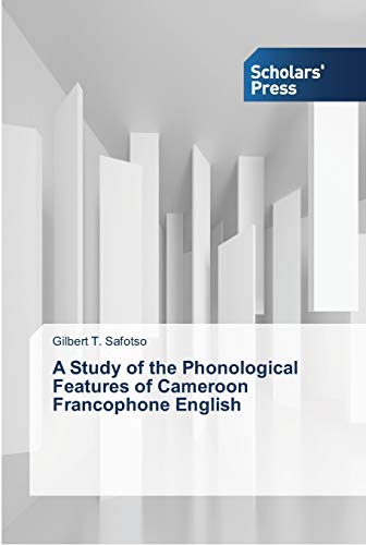 A Study of the Phonological Features of Cameroon Francophone English