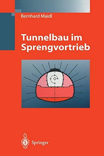 Tunnelbau im Sprengvortrieb (German Edition)