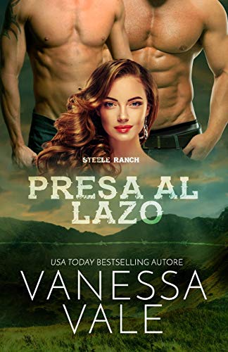 Presa al lazo: Edizione a grandi caratteri (Steele Ranch, Band 5)