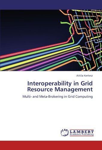 Interoperability in Grid Resource Management: Multi- and Meta-Brokering in Grid Computing