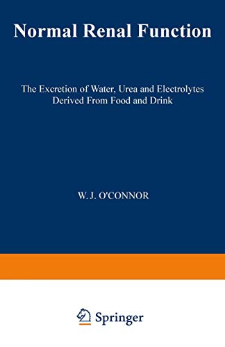 Normal Renal Function: The Excretion Of Water, Urea And Electrolytes Derived From Food And Drink