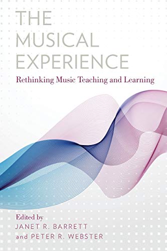 The Musical Experience: Rethinking Music Teaching And Learning