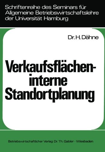 Verkaufsflächeninterne Standortplanung (Schriftenreihe des Seminars für Allgemeine Betriebswirtschaftslehre der Universität Hamburg)