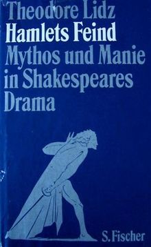 Hamlets Feind. Mythos und Manie in Shakespeares Drama
