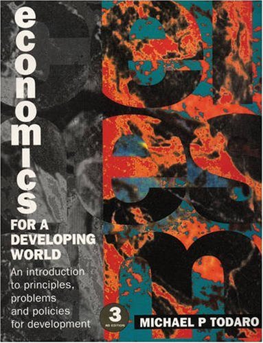 Economics for a Developing World: An Introduction to Principles, Problems and Policies for Development