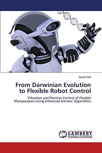 From Darwinian Evolution to Flexible Robot Control: Vibration and Position Control of Flexible Manipulators Using Enhanced Genetic Algorithms