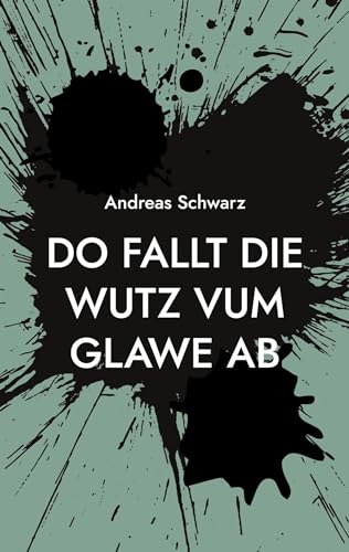 Do fallt die Wutz vum Glawe ab: Vum Maibaam bis zum Perdsmarkt