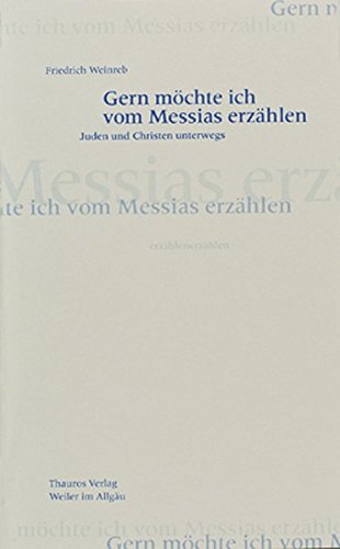 Gern möchte ich vom Messias erzählen - Friedrich Weinreb Kartoniert (TB)