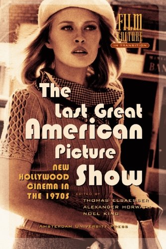 Thomas Elsaesser The Last Great American Picture Show, New Hollywood Cinema In The 1970s (Amsterdam University Press - Film Culture In Transition)