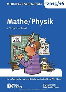 MEDI-LEARN Skriptenreihe 2015/16: Mathe/Physik im Paket: In 30 Tagen durchs schriftliche und mündliche Physikum