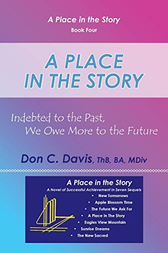 A Place in the Story: Indebted to the Past, We Owe More to the Future