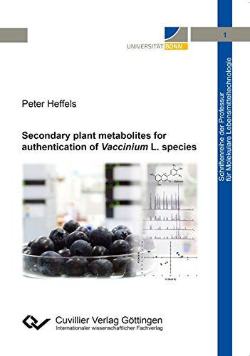 Secondary plant metabolites for authentication of Vaccinium L. species (Schriftenreihe der Professur für Molekulare Lebensmitteltechnologie)