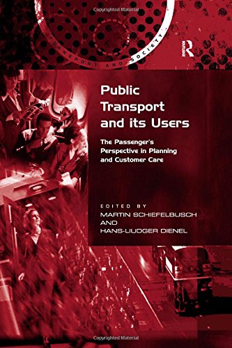 Public Transport and Its Users: The Passenger's Perspective in Planning and Customer Care (Transport and Society)