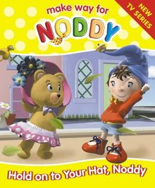Hold on to Your Hat, Noddy! ("Make Way for Noddy")