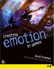 Creating Emotion in Games: The Craft and Art of Emotioneering: The Art and Craft of Emotioneering (New Riders Games)